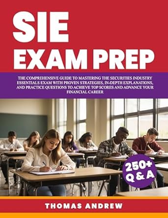 sie exam prep the comprehensive guide to mastering the securities industry essentials exam with proven