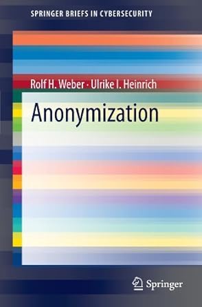 anonymization by rolf h weber 1st edition rolf h weber b01fep1hx4