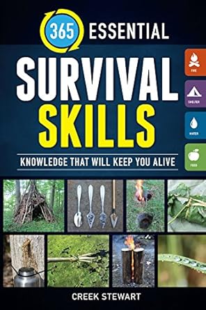 365 essential survival skills knowledge that will keep you alive 1st edition creek stewart b01nbrhks1