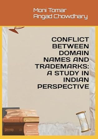 conflict between domain names and trademarks a study in indian perspective 1st edition ms moni tomar ,mr