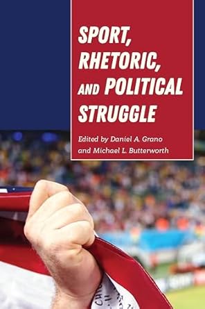 sport rhetoric and political struggle new edition grano 1433142112, 978-1433142116