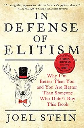 in defense of elitism why im better than you and you are better than someone who didnt buy this book 1st