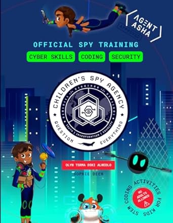 cyber skills coding security agent asha spy training stem coding activities for kids 7 11 1st edition sophie