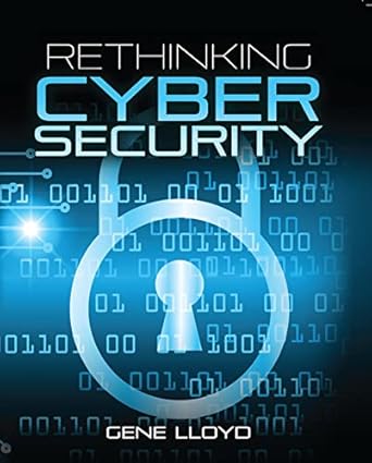 rethinking cyber security 1st edition gene lloyd b0b4t23f9r, 979-8765705438