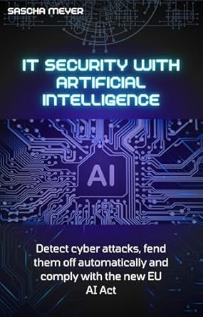 it security with artificial intelligence detect cyber attacks fend them off automatically and comply with the