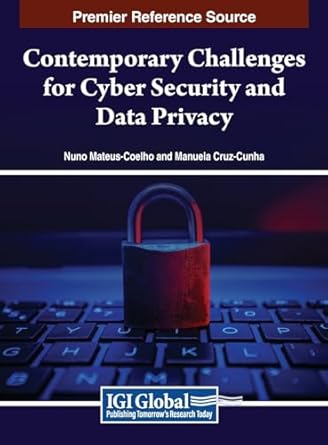 contemporary challenges for cyber security and data privacy 1st edition nuno mateus coelho ,maria manuela