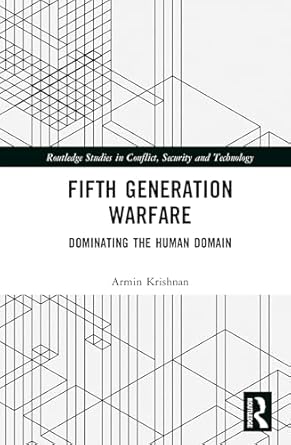fifth generation warfare dominating the human domain 1st edition armin krishnan b0ckfkmvz7, 978-1003844631