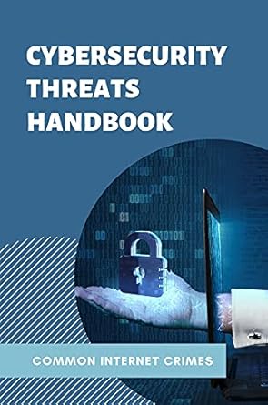 cybersecurity threats handbook common internet crimes cyber security project plan 1st edition hermila