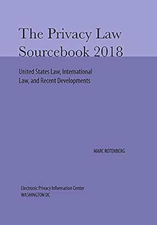 privacy law sourcebook 2018 1st edition marc rotenberg b0b7gt7mw1