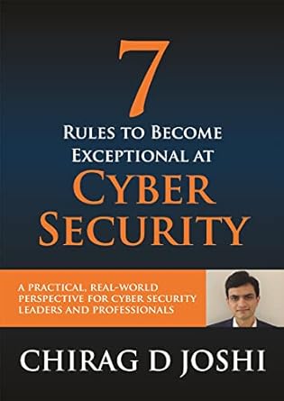 7 rules to become exceptional at cyber security a practical real world perspective for cyber security leaders