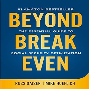 beyond break even the essential guide to social security optimization 1st edition russ gaiser ,mike hoeflich