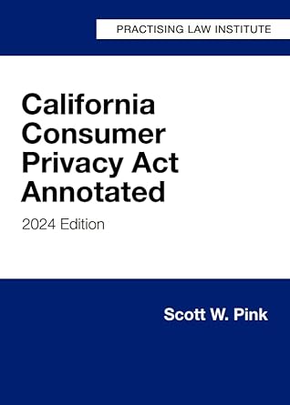 california consumer privacy act annotated 1st edition scott w pink 1402444192, 978-1402444197
