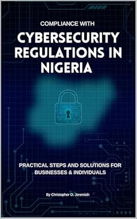 compliance with cybersecurity regulations in nigeria practical steps and solutions for businesses and