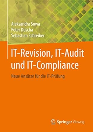 it revision it audit und it compliance neue ansatze fur die it prufung 1st edition aleksandra sowa ,peter