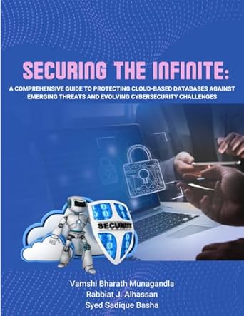 securing the infinite a comprehensive guide to protecting cloud based databases against emerging threats and