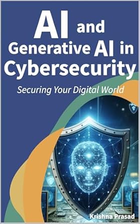 ai and generative ai in cybersecurity securing your digital world 1st edition krishna prasad b0dh1yy11g