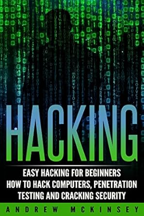 hacking easy hacking for beginners how to hack computers penetration testing and cracking security 1st