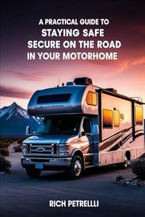 a practical guide to staying safe and secure on the road in your motorhome motorhome security and safety tips