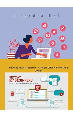 mastering netcat for beginners a practical guide to networking and security unlocking the power of netcat
