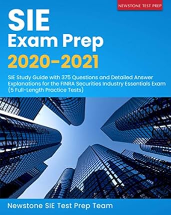 sie exam prep 2020 2021 sie study guide with 375 questions and detailed answer explanations for the finra