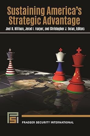 sustaining americas strategic advantage 1st edition joel r hillison b0d5wsj2zm, 979-8765133033