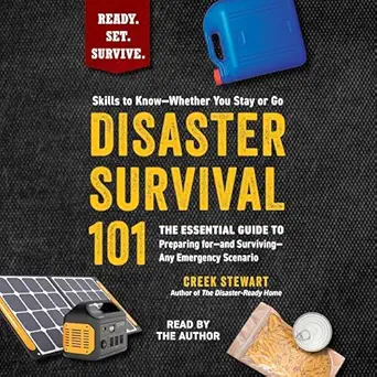 disaster survival 101 the essential guide to preparing for and surviving any emergency scenario 1st edition