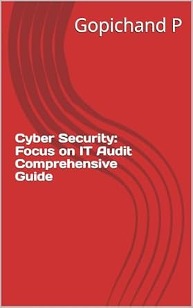 cyber security focus on it audit comprehensive guide 1st edition gopichand p b0dg2wr4t4