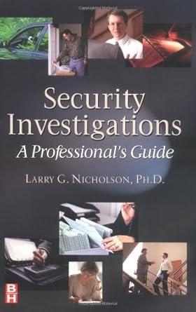 security investigations a professionals guide 1st edition larry gene nicholson b001h6psqw