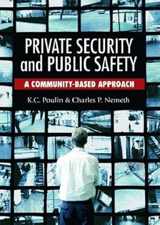 private security and public safety a community based approach 1st edition k c poulin ,charles p nemeth