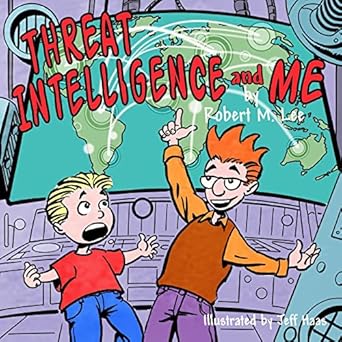 threat intelligence and me a book for children and analysts 1st edition robert m lee ,jeff haas 1541148819,