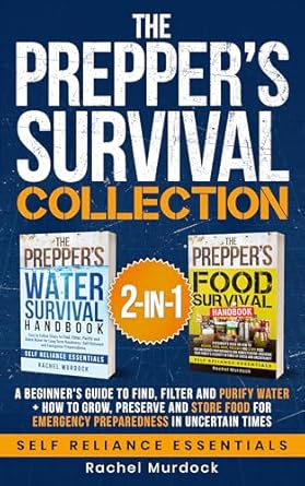 the preppers survival collection a beginners guide to find filter and purify water + how to grow preserve and