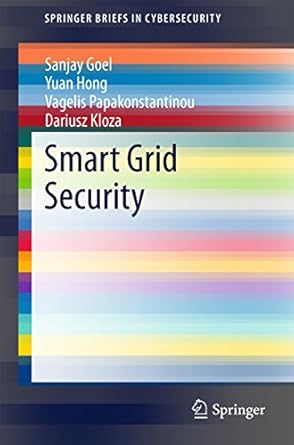 smart grid security 2015th edition sanjay goel ,yuan hong ,vagelis papakonstantinou ,dariusz kloza
