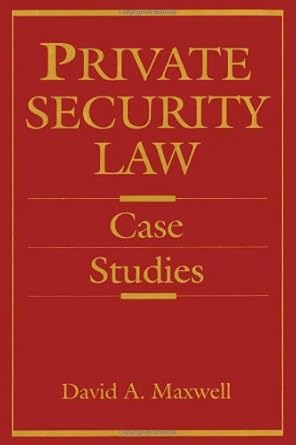 private security law case studies 1st edition david maxwell b001ixmrgi