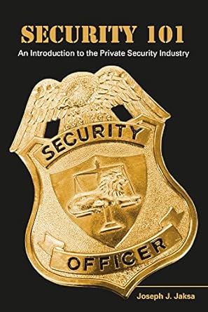 security 101 an introduction to the private security industry 1st edition joseph jaksa 1611637635,