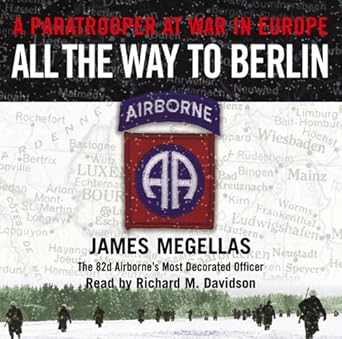 all the way to berlin a paratrooper at war in europe 1st edition james megellas ,richard m davidson