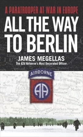 all the way to berlin a paratrooper at war in europe 1st edition james megellas b000xubfw4