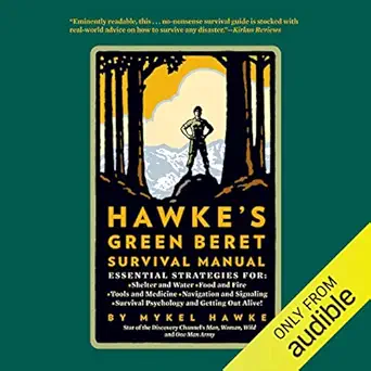 hawkes green beret survival manual essential strategies for shelter and water food and fire tools and