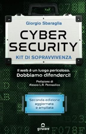 cybersecurity kit di sopravvivenza il web e un luogo pericoloso dobbiamo difenderci seconda edizione 1st