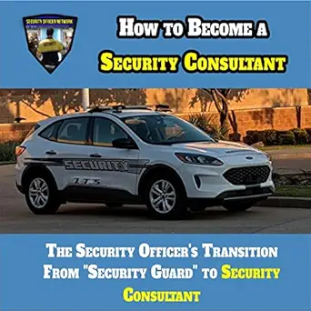 how to become a security consultant the security officers transition from security guard to security