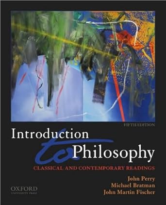 introduction to philosophy   by j perry m bratman j m fischer 5th edition m bratman j m fischer j perry