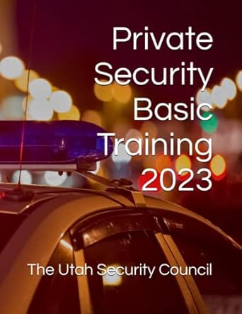 usc private security basic training 2023 1st edition the utah security council b0c2s5mydt, 979-8391898054