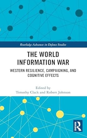 the world information war 1st edition timothy clack ,robert johnson 0367496437, 978-0367496432