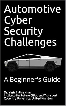 automotive cyber security challenges a beginners guide 1st edition dr yasir imtiaz khan b0875zbvm4, b0852smhlp