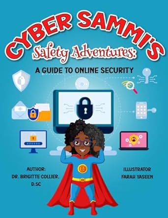 cyber sammis safety adventures a guide to online security 1st edition brigitte collier b0crjhp7lq,