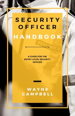 security officer handbook a guide for the entry level security officer 1st edition wayne campbell b09qp9rwpl,