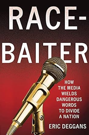race baiter how the media wields dangerous words to divide a nation how the media wields dangerous words to
