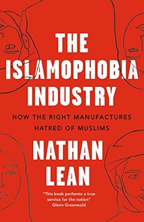 the islamophobia industry how the right manufactures hatred of muslims 2nd edition nathan lean b004lb1sd2,