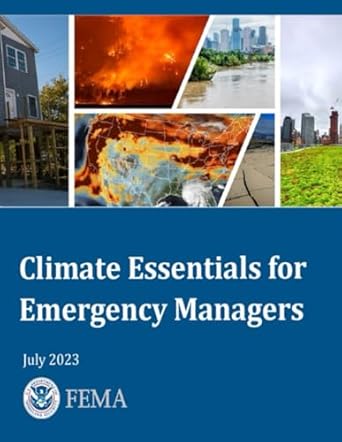 climate essentials for emergency managers july 2023 1st edition federal emergency management agency