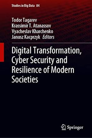 digital transformation cyber security and resilience of modern societies 1st edition todor tagarev ,krassimir