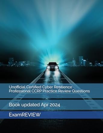 unofficial certified cyber resilience professional ccrp practice review questions 1st edition examreview ,mr
